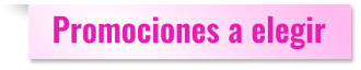 Promociones a elegir